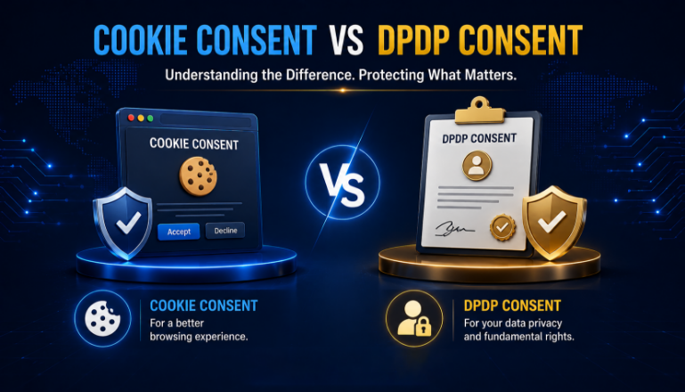 Cookie Consent vs DPDP Consent: What’s the Difference?