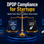 DPDP Compliance for Startups: A Practical Guide
