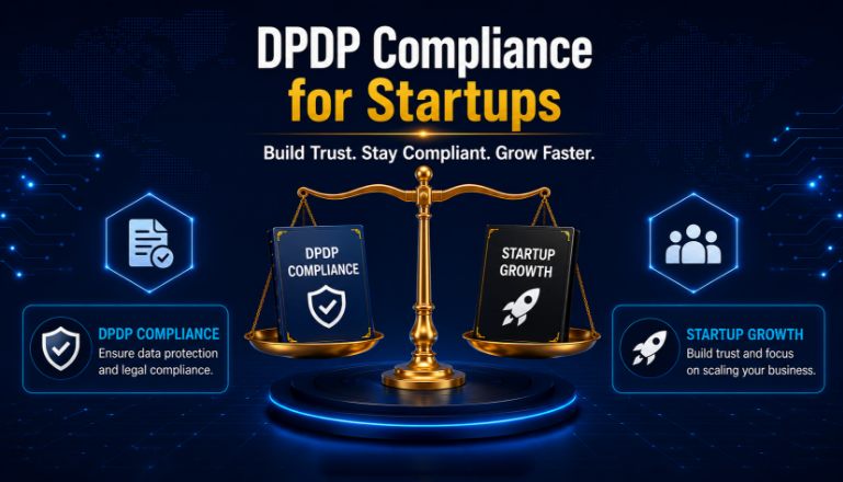 DPDP Compliance for Startups: A Practical Guide